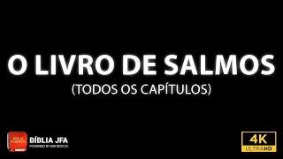 O Livro de Salmos Completo + Tela escura (Sem fundo musical)  - Bíblia JFA Offline