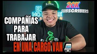 COMPANIAS PARA TRABAJAR EN UNA CARGO VAN 2024!