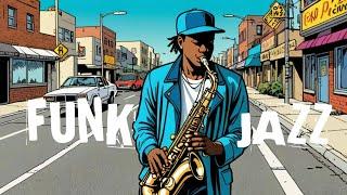 Funk Jazz Saxophone Grooves - Smooth & Upbeat Sax Vibes