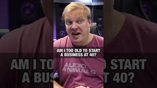 Am I Too Old To Start A Business At 40?