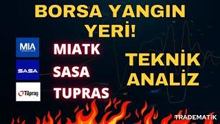 BORSA YANGIN YERİ! #MİATK #SASA #tuprs DETAYLI TEKNİK ANALİZİ - HİSSE YORUMU