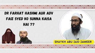 Dr Farhat Hashmi Aur Adv Faiz Syed Ko Sunna Kaisa Hai ? | Shaykh Abu Zaid Zameer