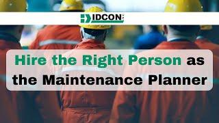 Who Should I Hire as a Maintenance Planner?