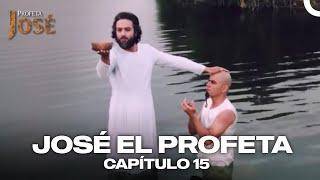 José El Profeta Capítulo 15 | Episodio Completo Largo