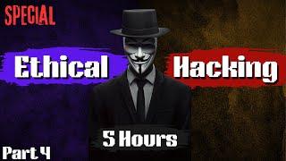 Ethical Hacking Full Course In 5 Hours - 2024 Edition - Become A Hacker! (Part 4)