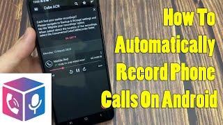 How To Automatically Record Phone Calls On Android? - Call Recorder Cube ACR