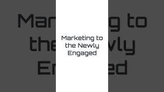 How to: Market to the Newly Engaged 