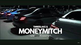 SEE Pro - MoneyMitch x Timberlake (Remix) ft.BONES