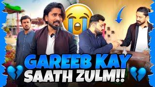  GAREEB K SAATH ZULM!! | Brutality To The Poor | Lucky Sayed