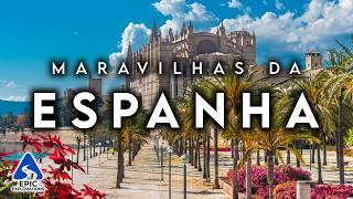 MARAVILHAS DA ESPANHA | Lugares mais bonitos da Espanha | Guia de Viagem em 4K