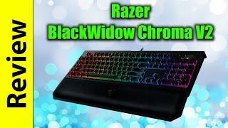 Razer BlackWidow Chroma V2 Review | Razer Green Switches