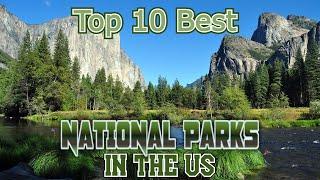 Top 10 National Parks in The U.S.A.