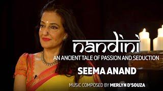 Seema Anand - Nandini - An ancient​ tale of passion and seduction