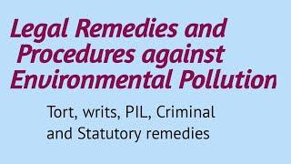 Legal Remedies against Environmental Pollution; पर्यावरण प्रदूषण और पर्यावरण सुरक्षा के लिए नियम