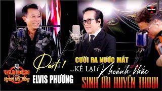 VAN SON  Special Guest ELVIS PHƯƠNG - Part 1| Vân Sơn Cùng Người Nổi Tiếng [Podcast#2]@VanSonBolero