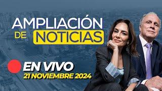  #ENVIVO AMPLIACIÓN DE NOTICIAS 21/11/2024 #ADNRPP