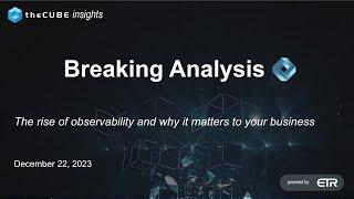 Breaking Analysis: The rise of observability and why it matters to your business