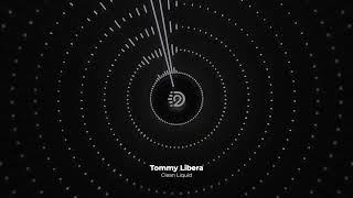 Tommy Libera - Clean Liquid | D2