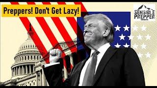 The Trump Slump : Preppers, Don't get Lazy!