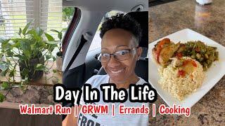 VLOG | DITL | WALMART RUN | GRWM | ERRANDS |  COOKING