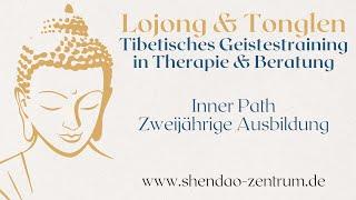 Inner Path - Therapeutische Ausbildung mit tibetischen Geistestraining (Lojong & Tonglen)