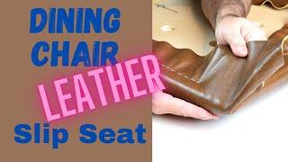 Upholster a Dining Chair in Leather - No Sew, No Pleat Method - Upholstery seat cushion tutorial