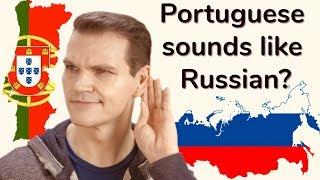 Why Does Portuguese Sound Like Russian?! (or Polish)