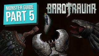 Barotrauma monsters guide - part 5