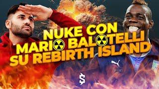 NUKE CON MARIO BALOTELLI SU REBIRTH!