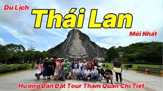 Du Lịch Thái Lan 2024 | Hướng Dẫn Đặt Tour Tham Quan Và Những Điểm Ăn Chơi Chi Tiết Và Mới Nhất