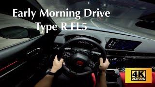 Early Morning Drive (5 AM) | FL5 Honda Civic Type R | 4k 60fps