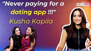 Kusha Kapila on Life these days, Life Hill gayi, female friendships and more!