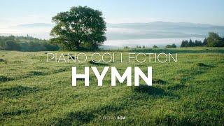 [10시간] HYMN collection - 내 영혼에 울리는 찬송가 모음집 / CCM Piano Compilation