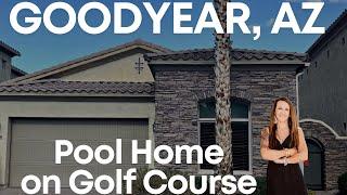 Moving to Arizona - Goodyear, AZ Property Tours - AZ Homes for sale - Pool Home on Golf Course