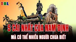 5 cái nhất của Nam Định mà nhiều người chưa biết?  | TBL