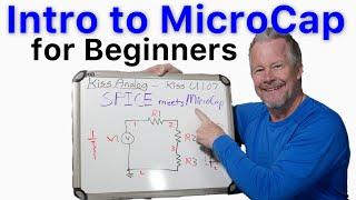 Introduction to MicroCap for Beginners Kiss U107 - part of Kiss University #KissU #microcaptutorial