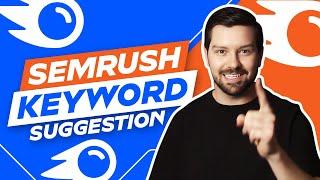 Semrush Keyword Suggestions