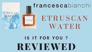 Etruscan Water | Francesca Bianchi | Scentiments Fragrance Reviews