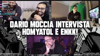 DARIO MOCCIA INTERVISTA HOMYATOL E ENKK!