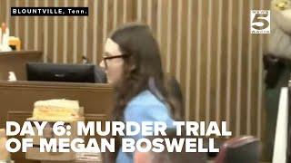 Day 6: The Murder Trial of Megan Boswell