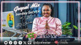 Dj Celestar Gospel Mix | Sunday Service | Throwback | Swahili Praise And Worship Songs| Nina Siri