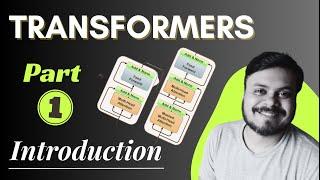 Introduction to Transformers | Transformers Part 1