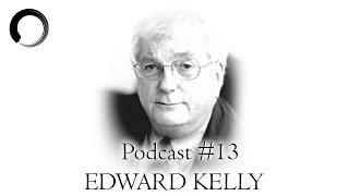 Consciousness Beyond the Brain  Edward Kelly    S2S Podcast #13