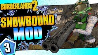 Borderlands 2 | Snowbound Mod Maya | Day #3