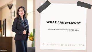 What are bylaws? (Section 45 to 47, Revised Corporation Code)