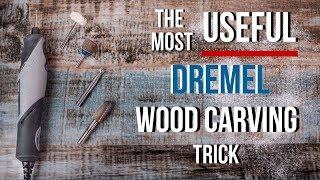 The Most USEFUL Dremel Wood Carving Trick!