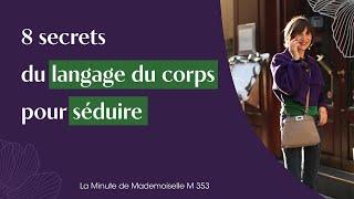 8 secrets du langage du corps pour séduire - La Minute de Mademoiselle M353