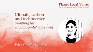 Climate, carbon and technocracy I Camila Moreno