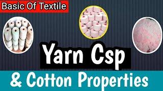 Yarn CSP & Cotton Properties || Basic Of Textile || #Yarn#Cotton#Textiles