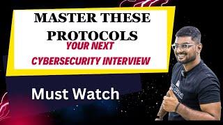 Master These Protocols for Your Next Cybersecurity Interview!